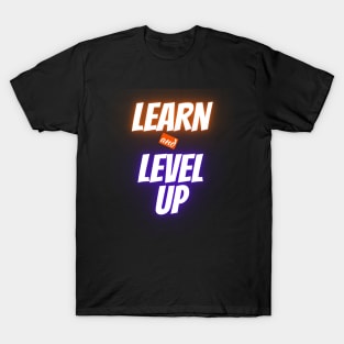 Learn and Level Up T-Shirt